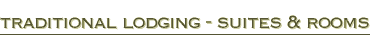 traditional lodgings - suites & rooms